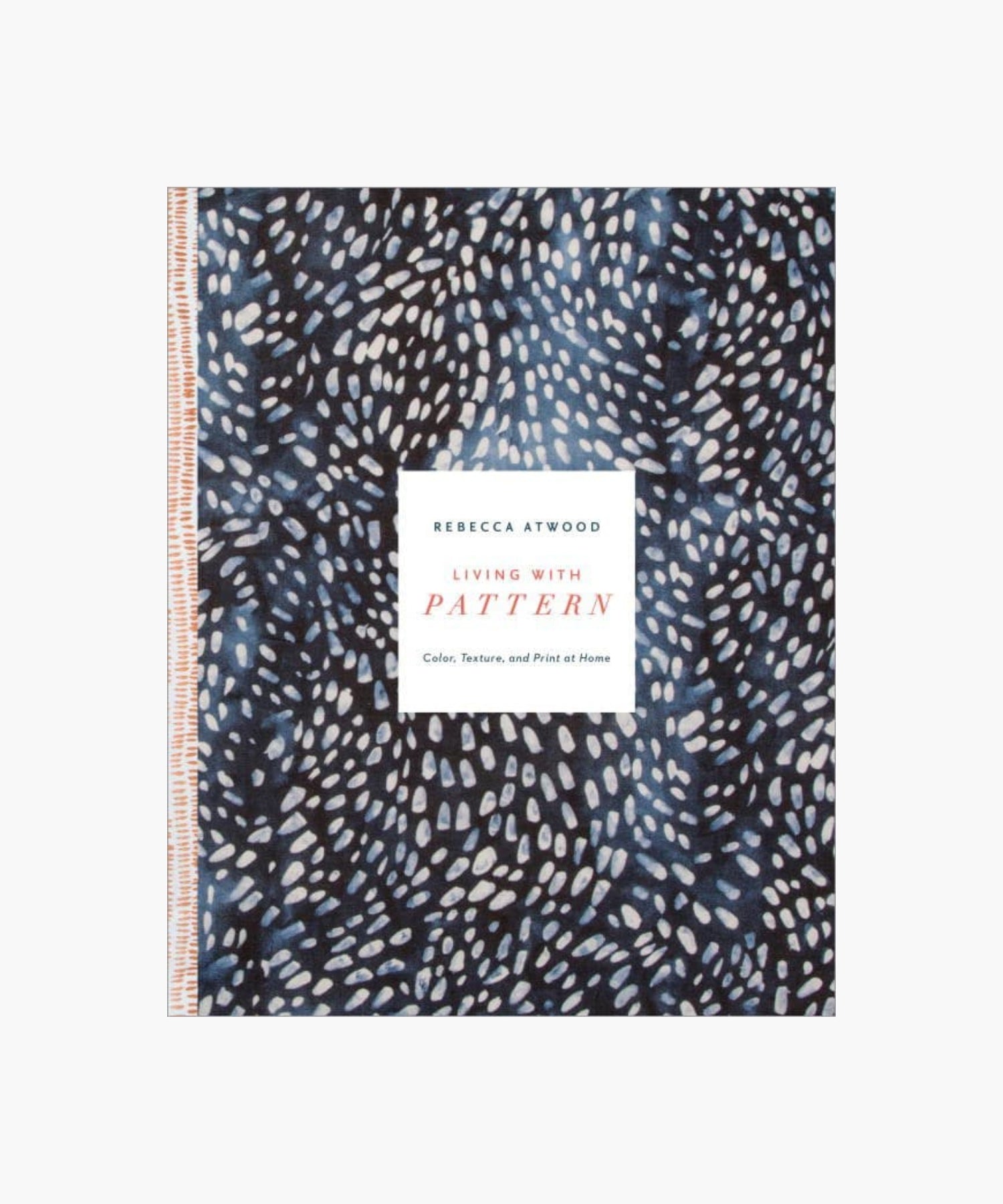 The cover of the book "Living with Pattern" by Rebecca Atwood featuring a navy blue background with white abstract dots and a central white text box.